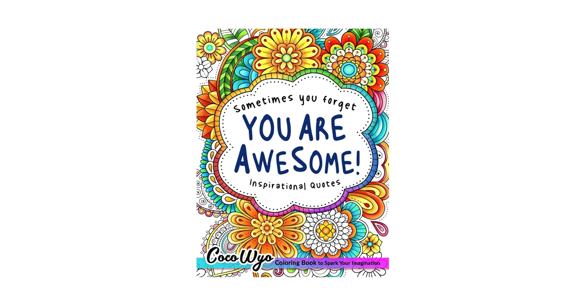 Amazon You re Awesome Coloring Book Of Inspirational Quotes To Boost Your Mood And Confidence For Women Teens Adults 9798386287139 Wyo Coco Books