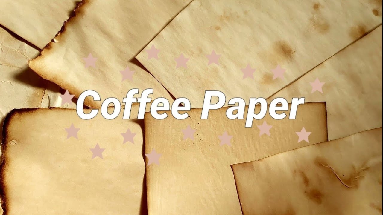 DIY Coffee stained Paper easy And Fun YouTube DIY Coffee stained Paper easy And Fun YouTube