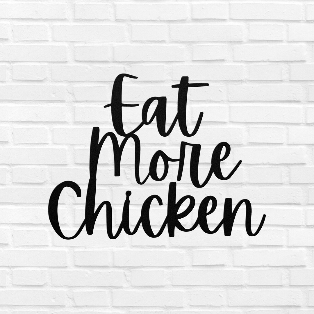 Eat More Chicken Metal Sign Word Wall Art Eat More Chicken Script Word Art Decor Gift Outdoor Indoor For Him Her Etsy Denmark Eat More Chicken Metal Sign Word Wall Art Eat More Chicken Script Word Art Decor Gift Outdoor Indoor For Him Her Etsy Denmark
